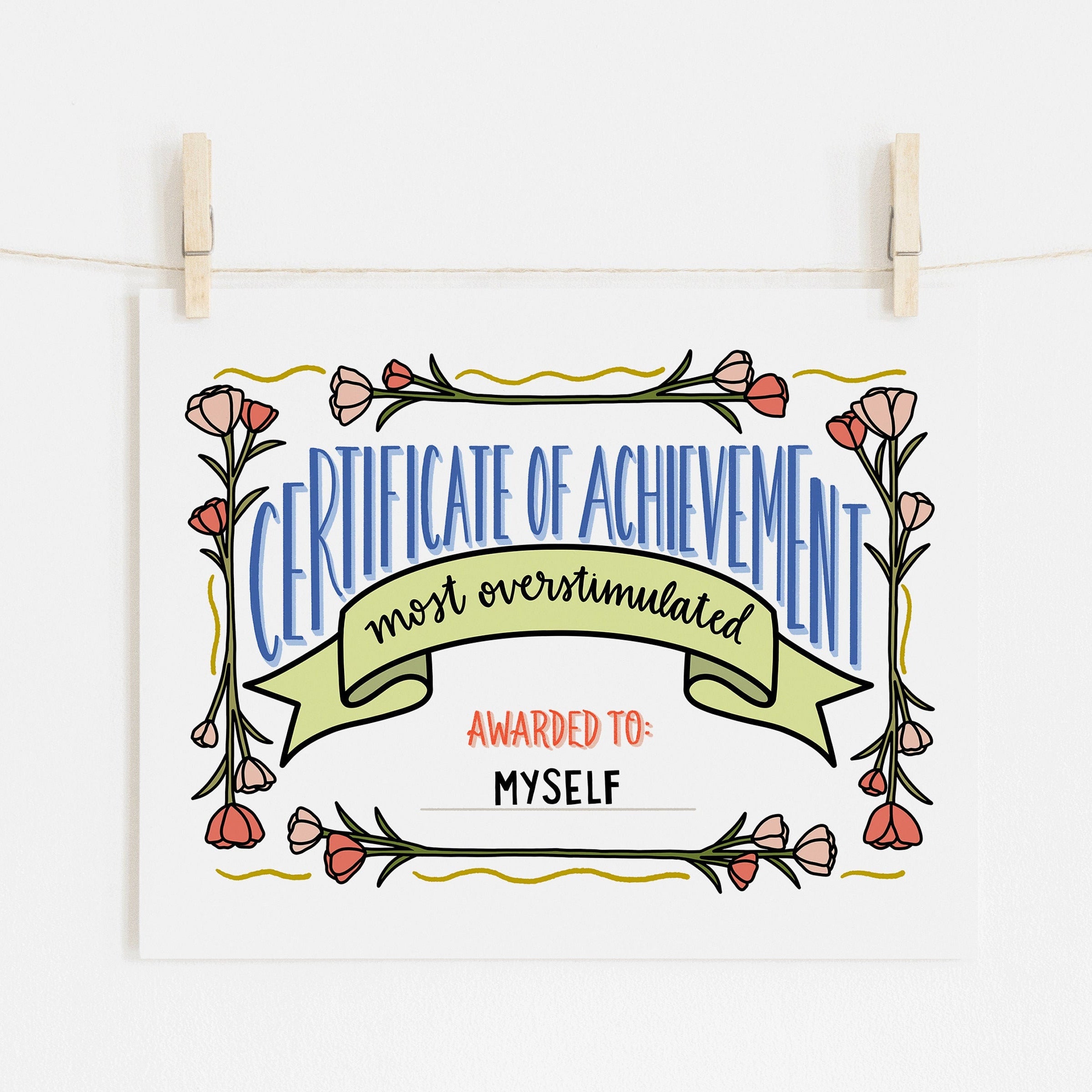 An 8x10 Certificate of Achievement art print to give to yourself or a friend with decorative elements on a white background that says 'most overstimulated'