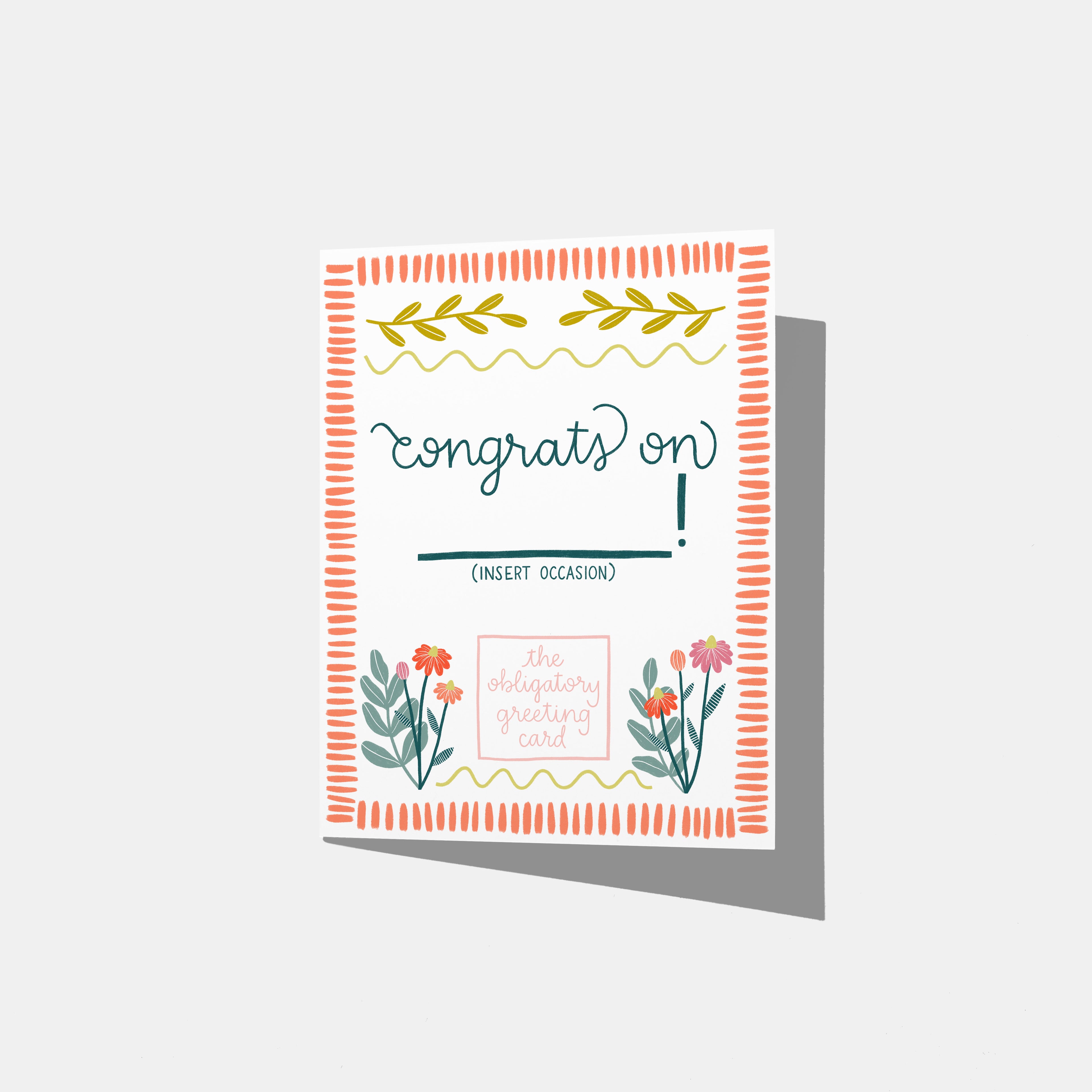 A mockup of a greeting card that says "congrats on" with a blank space that says below it '(insert occasion)!' It is bordered with red line designs and florals. In the bottom middle, it says 'the obligatory greeting card' inside a small square.