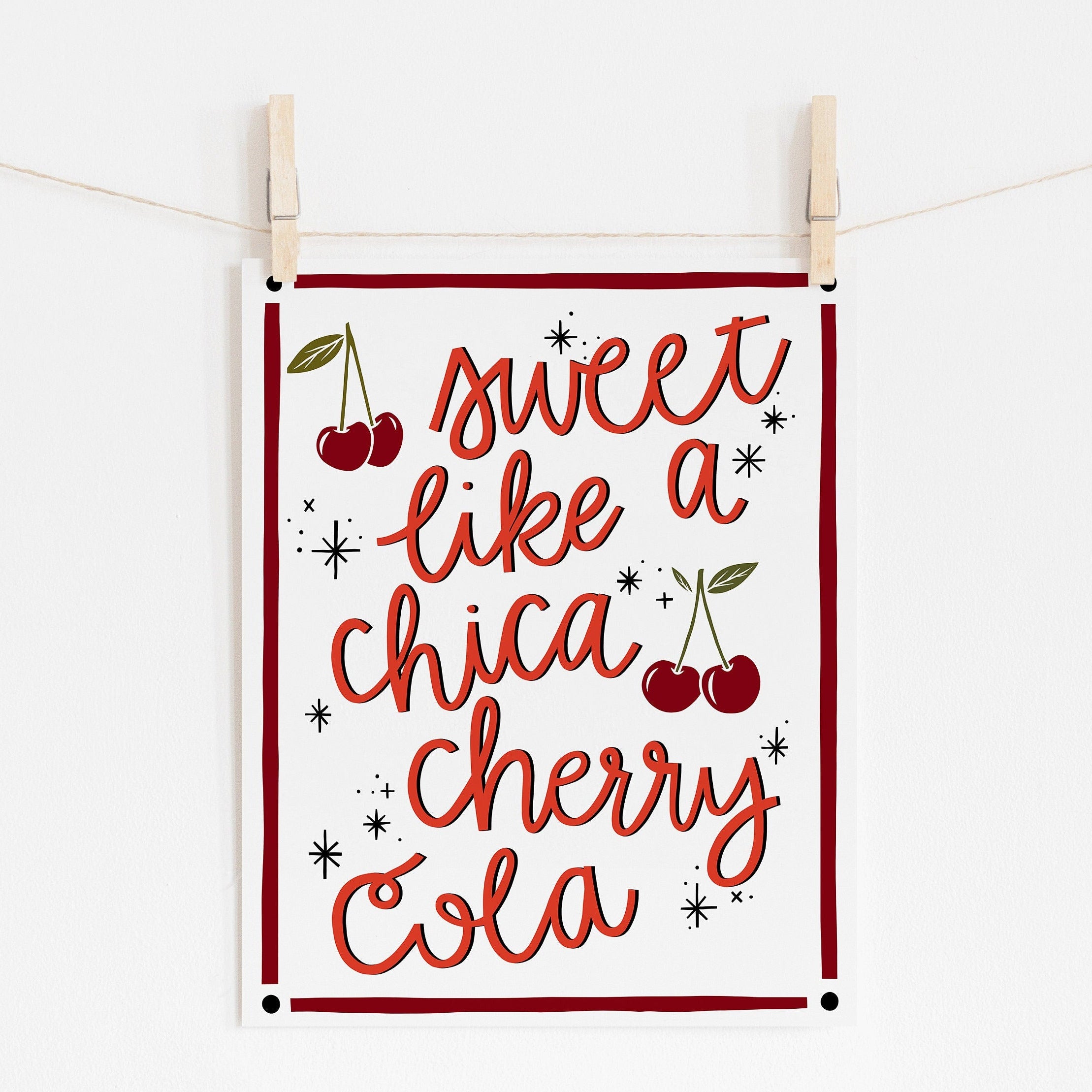 An 8x10 art print that says 'sweet like a chica cherry cola' that has cherries and stars around it.