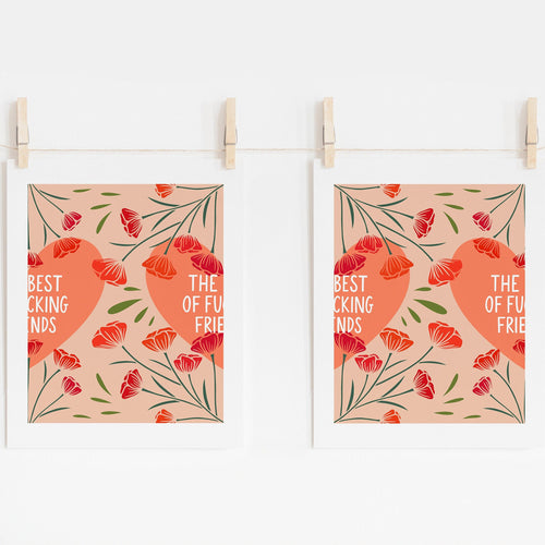 Two 8x10 art prints that, when put together, show a heart that says 'THE BEST OF FUCKING FRIENDS' on a peach heart with red flowers.